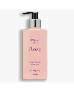 Hidratante Desodorante Corporal Make Me Fever Rose 300ml